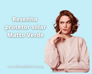 Protetor Solar Matto Verde: Resenha e Veredito – Vale a pena?